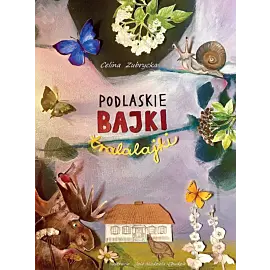 Podlaskie bajki tralalajki