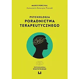Psychologia poradnictwa terapeutycznego