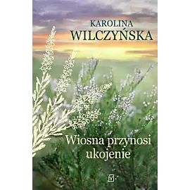 Wiosna przynosi ukojenie