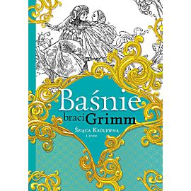 Baśnie braci Grimm Śpiąca Królewna i inne