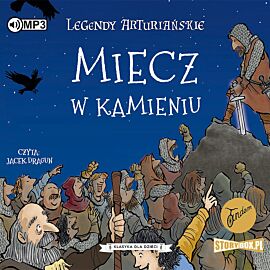 Cd mp3  miecz w kamieniu. Legendy arturiańskie. Tom 3