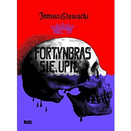 Fortynbras się upił