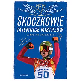 Skoczkowie. Tajemnice mistrzów