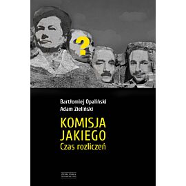 Komisja Jakiego. Czas rozliczeń