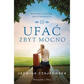 Ufać zbyt mocno