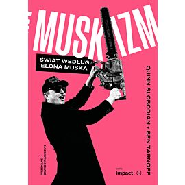 Muskizm. Świat według Elona Muska