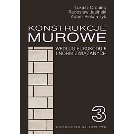 Konstrukcje murowe wg Eurokodu 6 i norm związanych. Tom 3