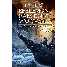 Kamienny wojownik. Imperium Malazańskie. Tom 3