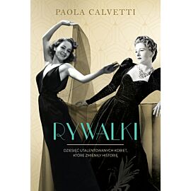 Rywalki. Dziesięć utalentowanych kobiet, które zmieniły historię (e-book)