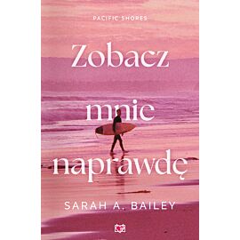 Zobacz mnie naprawdę. Pacific Shores. Tom 3