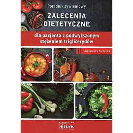 Poradnik żywieniowy Zalecenia dietetyczne dla pacjenta z podwyższonym stężeniem triglicerydów