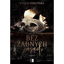 Bez żadnych zasad. Zasady. Tom 1