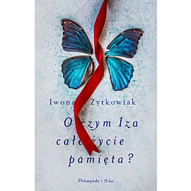 O czym Iza całe życie pamięta ?