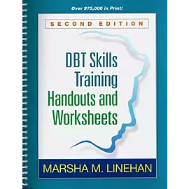 DBT Skills Training Handouts and Worksheets Second Edition