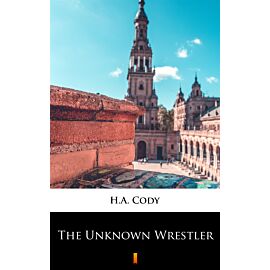 The Unknown Wrestler (e-book)