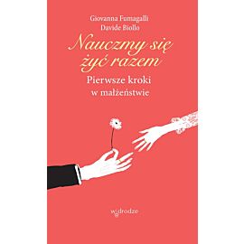 Nauczmy się żyć razem pierwsze kroki w małżeństwie
