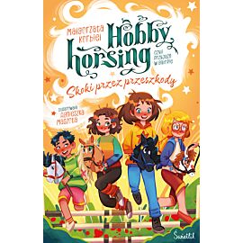 Skoki przez przeszkody. Hobby horsing, czyli przyjaźń w galopie