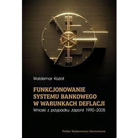 Funkcjonowanie systemu bankowego w warunkach deflacji. Wnioski z przypadku Japonii 1990-2005