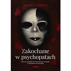 Zakochane w psychopatach. Jak się uwolnić od niszczącego związku i odzyskać równowagę (e-book)