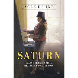 Saturn czarne obrazy z życia mężczyzn z rodziny goya