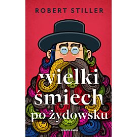 Wielki śmiech po żydowsku, czyli wczorajszy i dzisiejszy świat w tysiącach dowcipów i dykteryjek żydowskich
