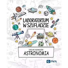 Laboratorium w szufladzie. Astronomia