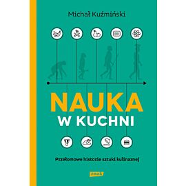 Nauka w kuchni. Przełomowe historie sztuki kulinarnej