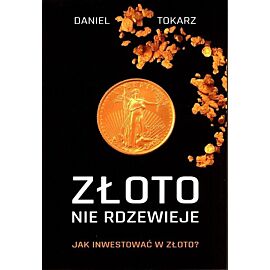 Złoto nie rdzewieje Jak inwestować w złoto?