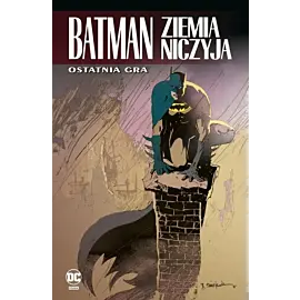 Batman - Ziemia niczyja - 07 - Ostatnia gra
