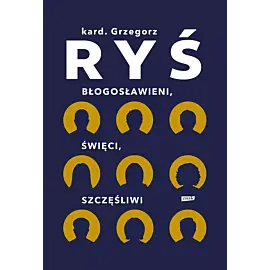 Błogosławieni, święci, szczęśliwi