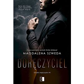 Doręczyciel. Groźni mężczyźni. Tom 1