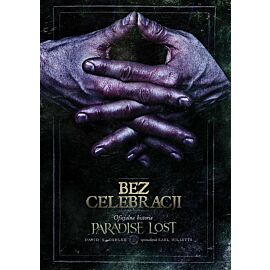 Bez celebracji Oficjalna historia Paradise Lost