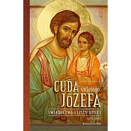Cuda świętego Józefa Świadectwa i listy dzieci. Część 5