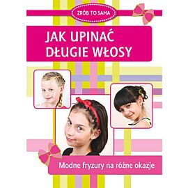 Jak upinać długie włosy