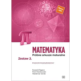 Matematyka próbne arkusze maturalne zestaw 2. Poziom rozszerzony