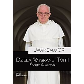 Dzieła wybrane. Tom 1 Święty Augustyn