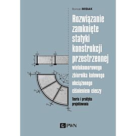Rozwiązanie zamknięte statyki konstrukcji przestrzennej wielokomorowego zbiornika kołowego obciążonego ciśnieniem cieczy