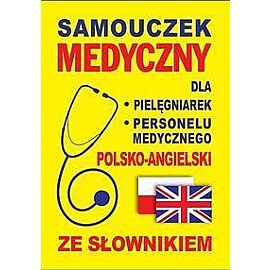 Samouczek medyczny dla pielęgniarek i personelu medycznego polsko-angielski ze słownikiem