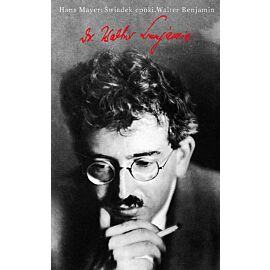 Świadek epoki Walter Benjamin
