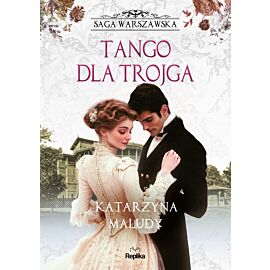 Tango dla trojga. Saga warszawska, tom 6 (e-book)
