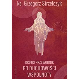 Krótki przewodnik po duchowości wspólnoty