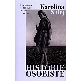 Historie osobiste. O ludziach i rzeczach w czasie wojny