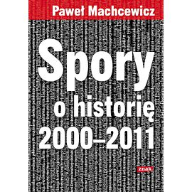 Spory o historię 2000–2011