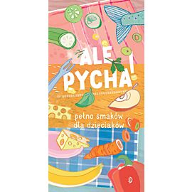 Ale pycha! Pełno smaków dla dzieciaków