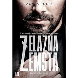 Żelazna zemsta. Żelazne serca. Tom 3