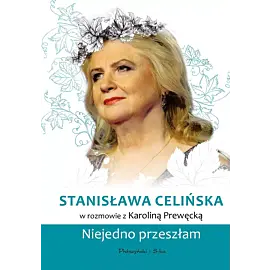 Stanisława Celińska. Niejedno przeszłam