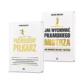 Przebudzony piłkarz + Jak wychować piłkarskiego Mistrza. I nie spieprzyć mu przy tym życia.