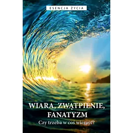 Wiara, zwątpienie, fanatyzm