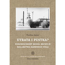 Utrata i pustka? Ponowoczesny model recepcji malarstwa barwnego pola