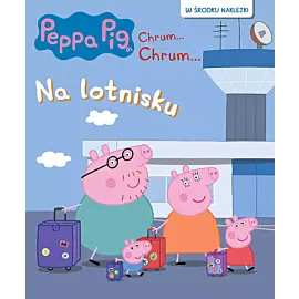 Peppa Pig. Chrum…Chrum… 92. Na lotnisku